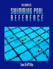 Cover of: The complete swimming pool reference by Tom Griffiths