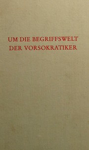 Cover of: Um Die Begriffswelt Der Vorsokratiker