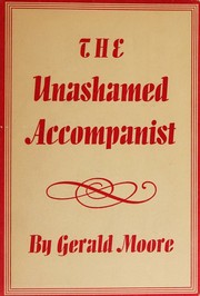 Cover of: The unashamed accompanist