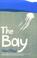 Cover of: The Bay