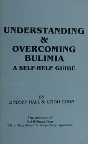 Cover of: Understanding & Overcoming Bulimia by Lindsey Hall, Lindsey Hall