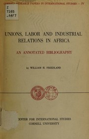 Cover of: Unions, labor and industrial relations in Africa: an annotated bibliography