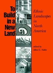 Cover of: To Build in a New Land: Ethnic Landscapes in North America