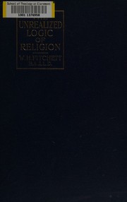 Cover of: The unrealized logic of religion: a study of credibilities