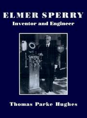 Cover of: Elmer Sperry: Inventor and Engineer (Johns Hopkins Studies in the History of Technology)