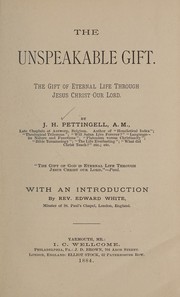 Cover of: Unspeakable gift: the gift of eternal life through Jesus Christ our Lord