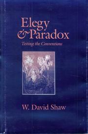 Cover of: Elegy & paradox by W. David Shaw
