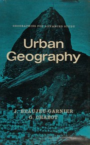 Cover of: Urban geography (Geographies for advanced study) by Jacqueline Beaujeu-Garnier, Jacqueline Beaujeu-Garnier