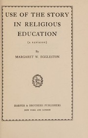 Cover of: The use of the story in religious education