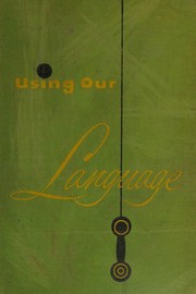 Cover of: Using our language by David H. Patton, David H. Patton