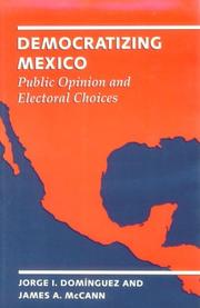 Cover of: Democratizing Mexico: public opinion and electoral choices