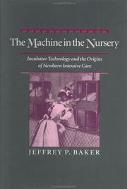 Cover of: The machine in the nursery by Jeffrey P. Baker