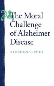 Cover of: The moral challenge of Alzheimer disease