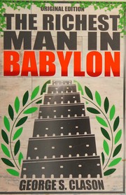 Cover of: The richest man in Babylon by George S. Clason, George S. Clason
