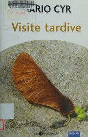 Cover of: Visite tardive by Mario Cyr, Mario Cyr