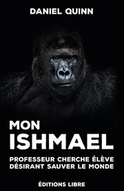Cover of: Mon Ishmael: Professeur cherche élève ayant désir de sauver le monde