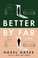 Cover of: Better by Far