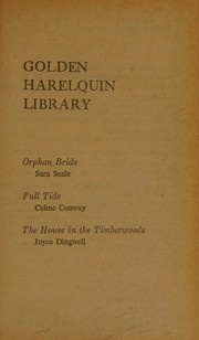 Cover of: Golden Harlequin Library, Volume XII: Orphan Bride / Full Tide / The House in the Timberwoods