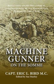 Cover of: Machine Gunner on the Somme: Reflections on the Development and Employment of the Machine Gun During the First World War