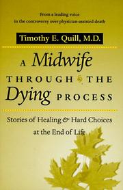 Cover of: A midwife through the dying process: stories of healing and hard choices at the end of life