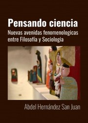 Cover of: Pensando Ciencia: Nuevas Avenidas Fenomenológicas entre Filosofía y Sociología