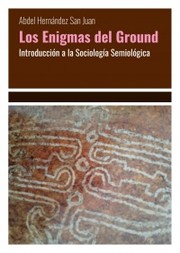 Cover of: Los Enigmas del Ground: Introducción a la Sociología Semiológica