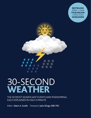 Cover of: 30-Second Weather: The 50 Most Significant Phenomena and Events, Each Explained in Half a Minute