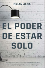 El Poder de Estar Solo by Brian Alba