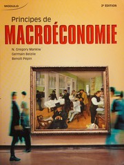 Cover of: Principes de macroéconomie by N. Gregory Mankiw, Robin Stonecash, Joshua Gans, Stephen King, Gregory Mankiw, Ronald Kneebone, Kenneth McKenzie, Nicholas Rowe, Mankiw, Kneebone, McKenzie, N. Gregory Mankiw
