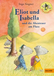 Cover of: Eliot und Isabella und die Abenteuer am Fluss: Roman für Kinder
