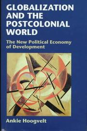 Cover of: Globalization and the postcolonial world: the new political economy of development