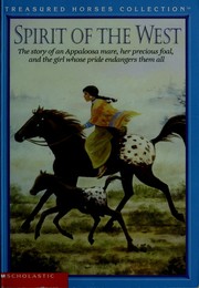 Cover of: Spirit of the West: The Story of an Appaloosa Mare, Her Percious Foal, and the Girl Whose Pride Endangers Them All