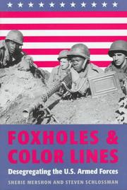 Cover of: Foxholes & color lines: desegregating the U.S. Armed Forces