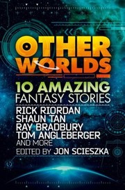 Cover of: Other Worlds: 10 Amazing Fantasy Stories