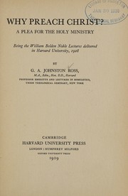 Cover of: Why preach Christ? by G. A. Johnston Ross, G. A. Johnston Ross