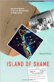 Cover of: Island of shame: the secret history of the U.S. military base on Diego Garcia
