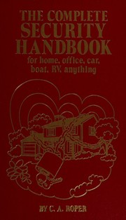 Cover of: The Complete Security Handbook: For Home, Office, Car, Boat, RV, Anything