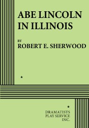 Cover of: Abe Lincoln in Illinois by Robert E. Sherwood, Robert E. Sherwood