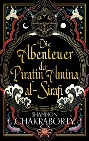Cover of: Die Abenteuer der Piratin Amina al-Sirafi by S. A. Chakraborty