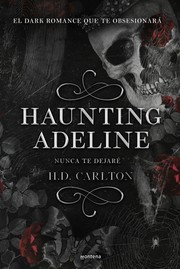 Cover of: Haunting Adeline by H. D. Carlton, H. D. Carlton, Alícia Astorza Ligero, Mariola Cortés-Cros, Miriam Lozano Sobrino, , CASAMAYOR CORDERI, YOLANDA