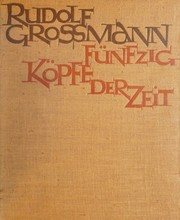 Cover of: Fünfzig Köpfe der Zeit. by Grossmann, Rudolf, Grossmann, Rudolf