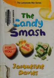 Cover of: The Candy Smash by Davies, Jacqueline, Jacqueline Davies