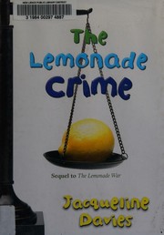 Cover of: The lemonade crime by Davies, Jacqueline, Jacqueline Davies