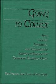 Cover of: Going to college: how social, economic, and educational factors influence the decisions students make