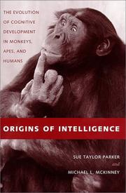 Cover of: Origins of intelligence: the evolution of cognitive development in monkeys, apes, and humans