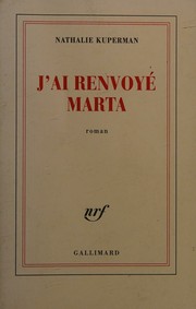 Cover of: J'ai renvoyé Marta: roman