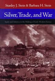 Cover of: Silver, Trade, and War by Stanley J. Stein, Barbara H. Stein