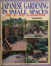 Cover of: Japanese gardening in small spaces by Isao Yoshikawa, Isao Yoshikawa