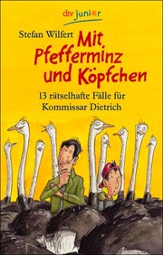 Cover of: Mit Pfefferminz und Köpfchen: 13 rätselhafte Fälle für Kommissar Dietrich