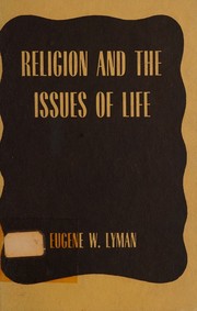 Cover of Religion and the issues of life by lyman, eugene william